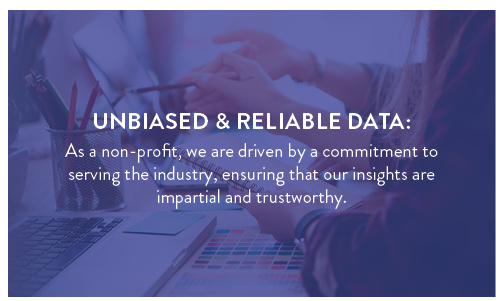 Unbiased & Reliable Data: As a non-profit, we are driven by a commitment to serving the industry, ensuring that our insights are impartial and trustworthy.